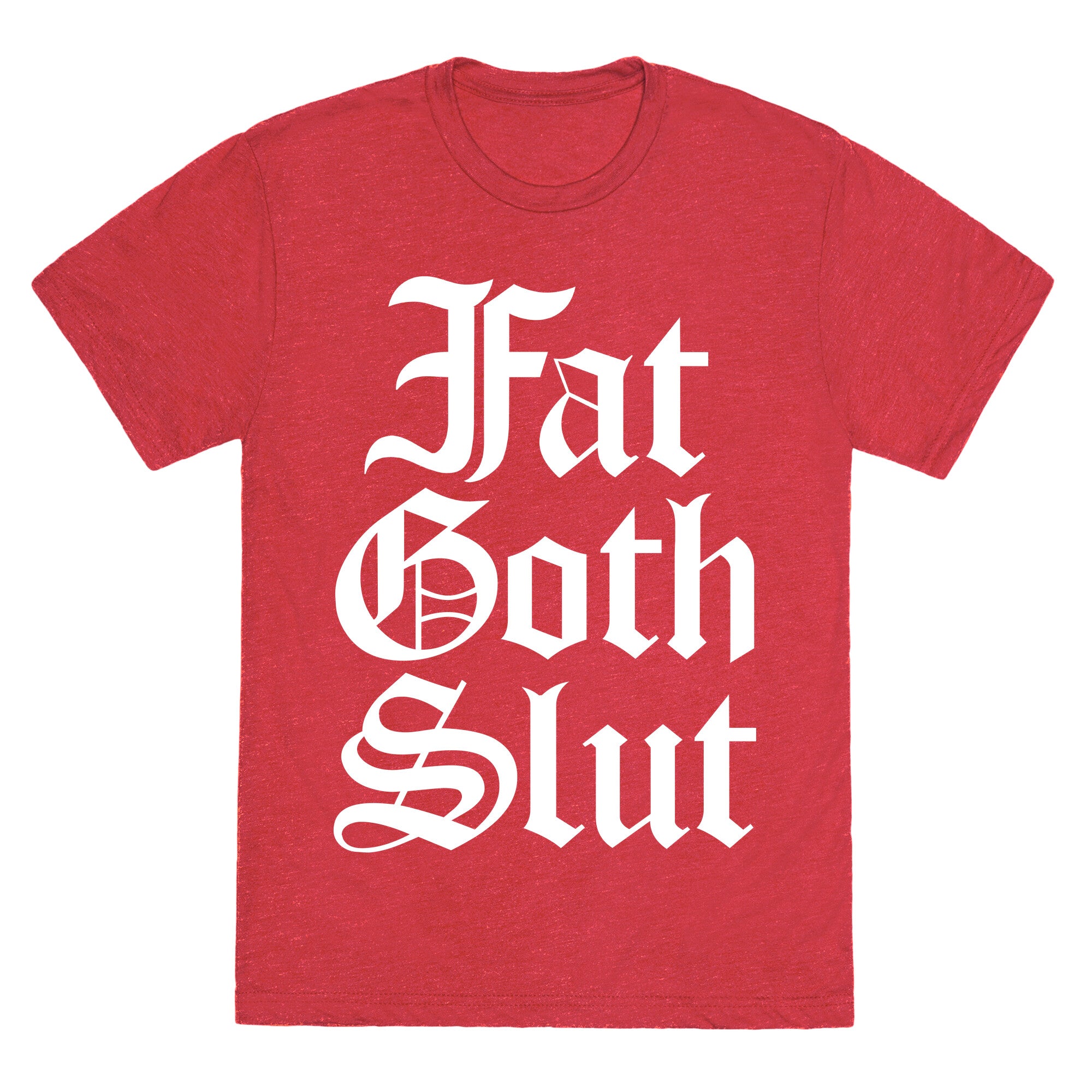 Fat Goth Slut Unisex Triblend Tee